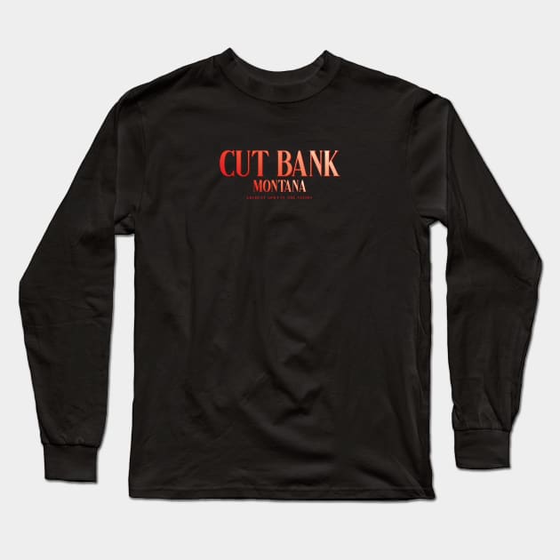 Cut Bank Long Sleeve T-Shirt by zicococ